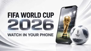 watch world cup 2026 on phone